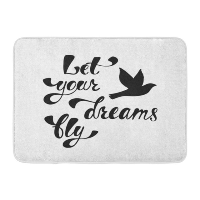 GODPOK Let Your Dreams Fly Inspirational Quote About Freedom Hand Lettered Phrase with Flying Bird Lettering Rug Doormat Bath Mat 23.6x15.7 inch