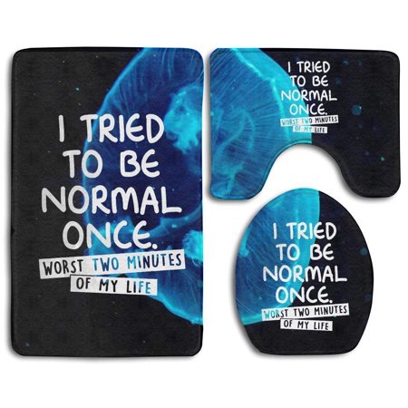 GOHAO I Tried to Be Normal Once 3 Piece Bathroom Rugs Set Bath Rug Contour Mat and Toilet Lid Cover