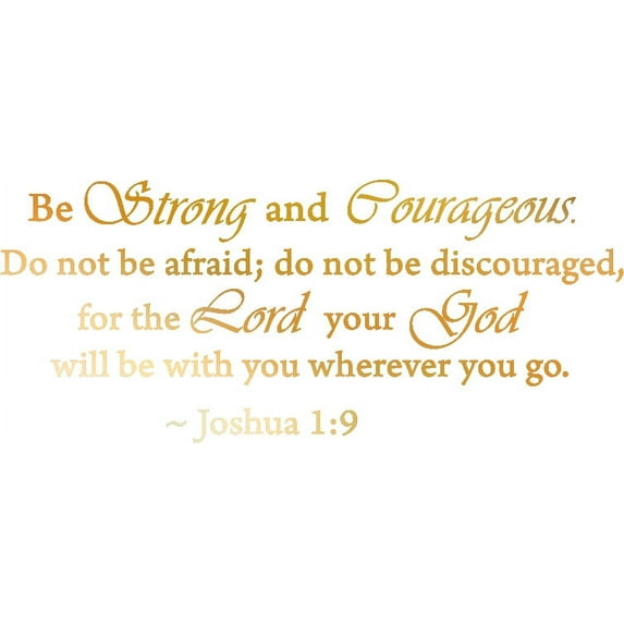 GOLD(CHROME MIRROR) 10" x 22" Be Strong and Courageous Do Not Be Afraid Joshua 1:9 Vinyl wall art Inspirational quotes and saying home decor decal sticker