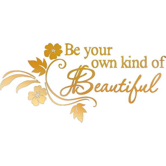 GOLD(CHROME MIRROR) 10" x 22" Be Your Own kind of Beautiful Vinyl wall art Inspirational quotes and saying home decor decal sticker