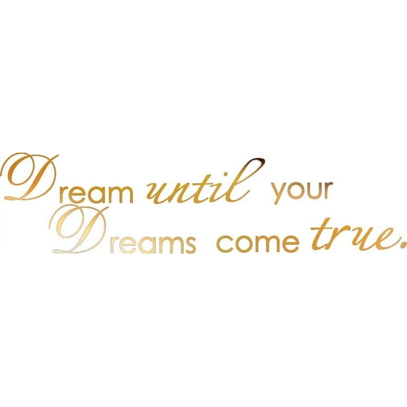 GOLD(CHROME MIRROR) 10" x 40" Dream until your dreams come true Vinyl wall art Inspirational quotes and saying home decor decal sticker