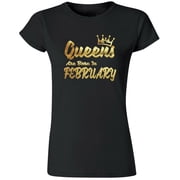 GOLD Queens Are Born In Feburary Months Tshirt Birthday Gift Outfit Tee Shirt Size X-Large