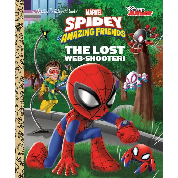 The Lost Web-Shooter! (Marvel Spidey and His Amazing Friends) (Hardcover)