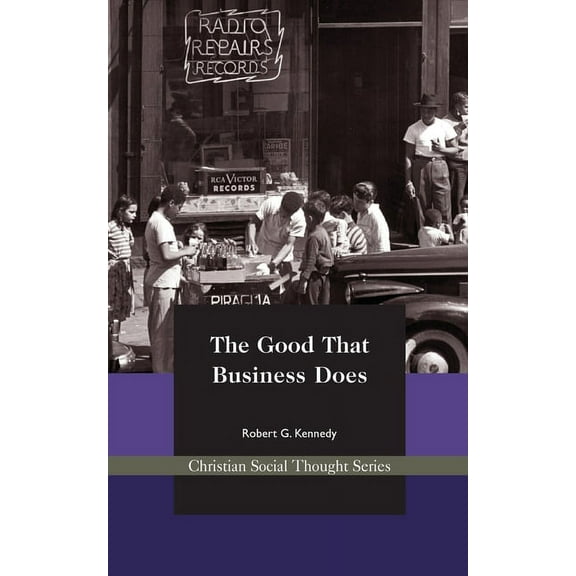 Christian Social Thought The Good That Business Does, Book 9, (Paperback)