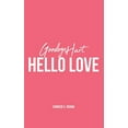 thumbnail image 1 of Pre-Owned Goodbye Hurt, Hello Love (Paperback) 1478798475 9781478798477, 1 of 1