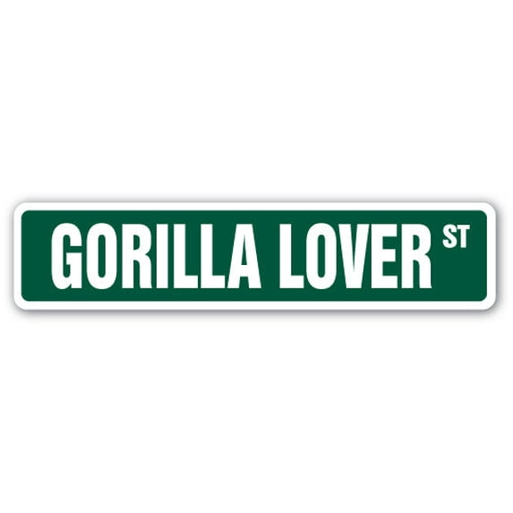 GORILLA LOVER Street Sign animal zoo circus ape | Indoor/Outdoor | 18" Wide