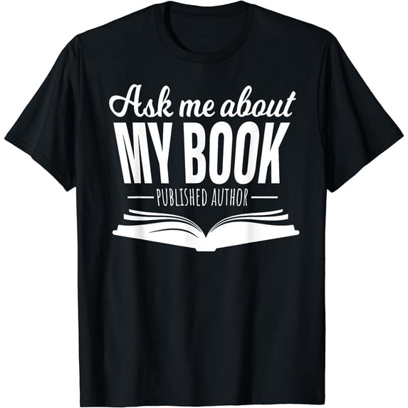 Leisuo Ask Me About My Book Tshirt Published Author Writer Shirt Black 4X-Large black-202167