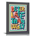 thumbnail image 1 of GOSMITH Better Late Than Ugly Print, Funny Vintage Poster Print, Girl Bathroom Wall Decor, Funny Retro Wall Art Decor, Bathroom Print, Girl's Room Decor, Gift for Her FRAMED), 1 of 4
