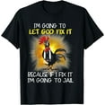 thumbnail image 1 of GOSMITH Chicken - I'm Going To Let God Fix It Because If I Fix It T-Shirt black-170949, 1 of 4