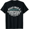 thumbnail image 1 of GOSMITH Conservative Funny Christian Noah Was A Conspiracy Theorist T-Shirt black, 1 of 3