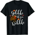 thumbnail image 1 of Leisuo Cute & Funny Gobble Til You Wobble Thanksgiving Turkey T-Shirt 149093-black, 1 of 3