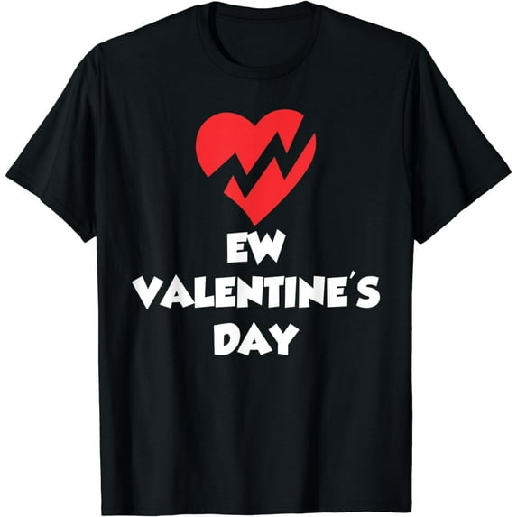 Leisuo Ew Valentine's Day Anti Valentines Valentine Sarcastic T-Shirt black