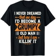 thumbnail image 1 of GOSMITH Funny I Never Dreamed I'd Become A Grumpy Old Man Men's T-Shirt black, 1 of 3