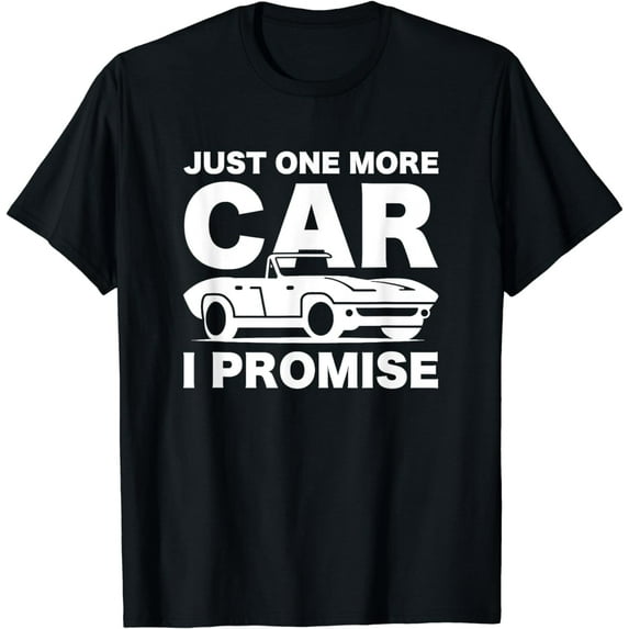 GOSMITH Gift for Car Lover & Just One More Car I Promise T-Shirt black