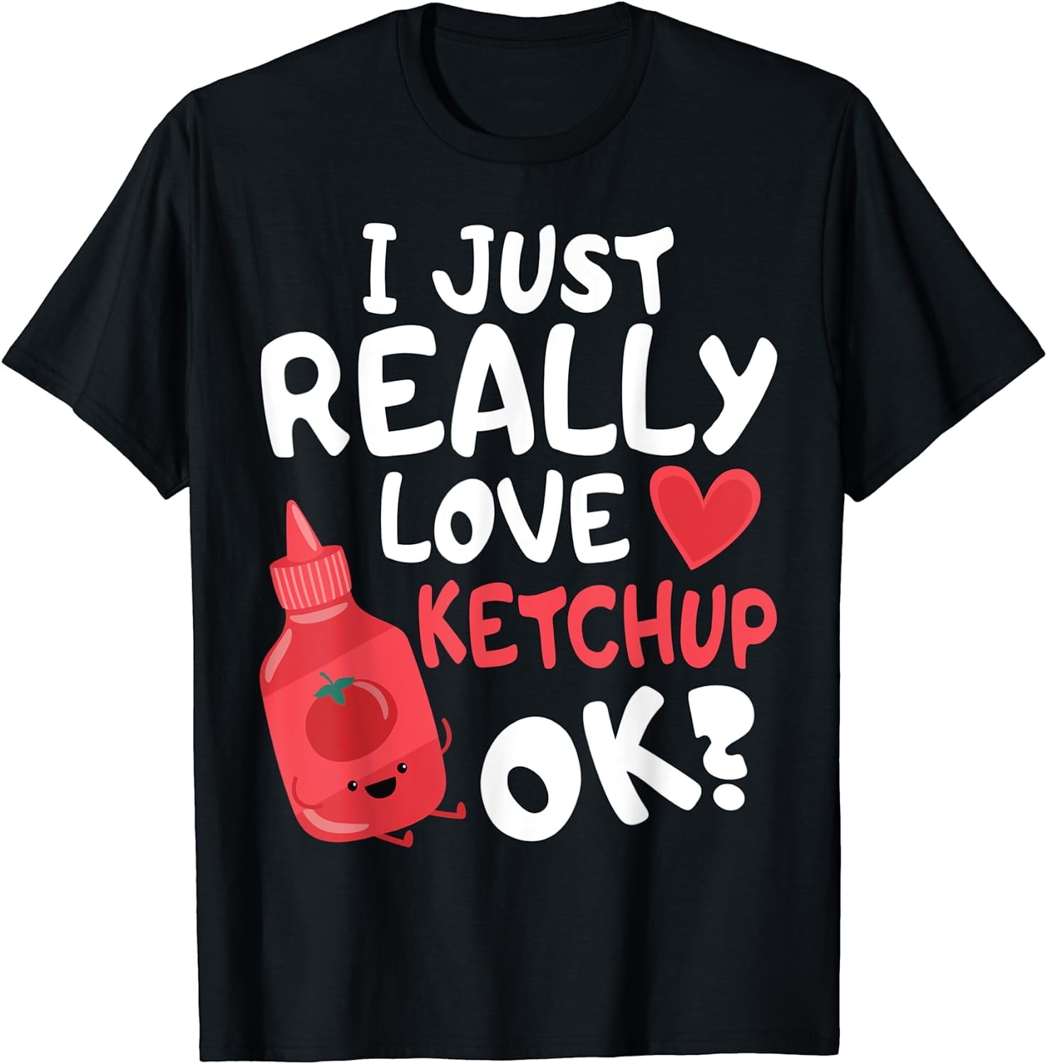 GOSMITH I Just Really Love Ketchup Food Lover Heart T-Shirt 148929 ...