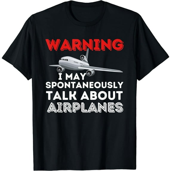 Leisuo I May Talk About Airplanes - Funny Pilot & Aviation Airplane T-Shirt 99911-black