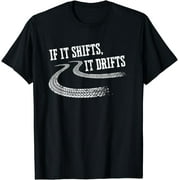 GOSMITH If It Shifts It Drifts Funny Racing Car Mechanic Gift T-Shirt black