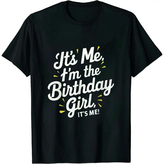 GOSMITH It's Me Hi I'm The Birthday Girl It's Me - Birthday Party T-Shirt