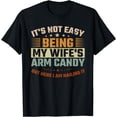 thumbnail image 1 of GOSMITH It's Not Easy Being My Wife's Arm Candy T-Shirt black, 1 of 3