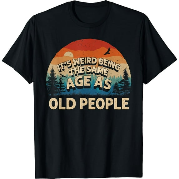 GOSMITH It's Weird Being The Same Age As Old People Retro Sunset T-Shirt 89909-black