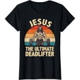 thumbnail image 1 of GOSMITH Jesus The Ultimate Deadlifter Shirt for Gym Men Women T-Shirt 153753-black, 1 of 4