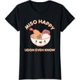 thumbnail image 1 of GOSMITH Miso Happy Udon Even Know Ramen Noodle Kawaii Funny Food Pun T-Shirt 158314-black, 1 of 4