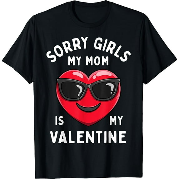 Leisuo Sorry Girls My Mom Is My Valentine Valentines Day Boys Funny T-Shirt 98500-black