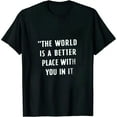 thumbnail image 1 of Leisuo The World Is A Better Place In It T-Shirt, 1 of 3