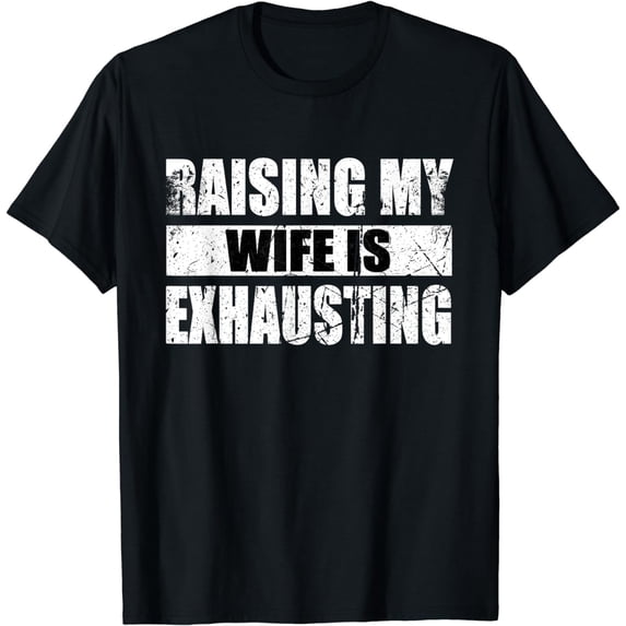 GOSMITH Vintage Raising My Wife Is Exhausting T-Shirt 245246-black