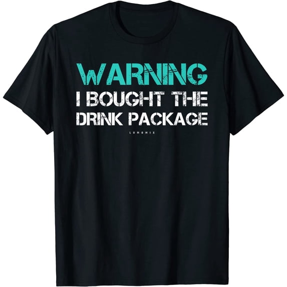 GOSMITH Warning I Bought The Drinking Package Shirt Funny Cruise Shirts T-Shirt 92989-black