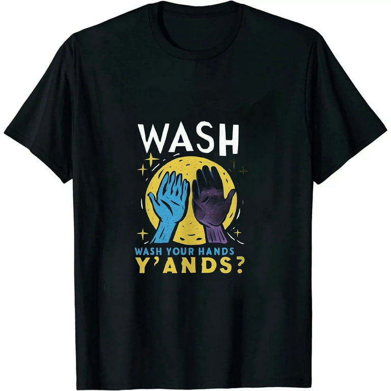 Wash Your Hands Y'all - Cute Funny Gift For Germaphobe T-Shirt Wash Your Hands Y'all - Cute Funny Gift For Germaphobe T-Shirt