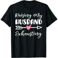 thumbnail image 1 of GOSMITH Womens Raising My Husband Is Exhausting Funny Saying T-Shirt black, 1 of 3