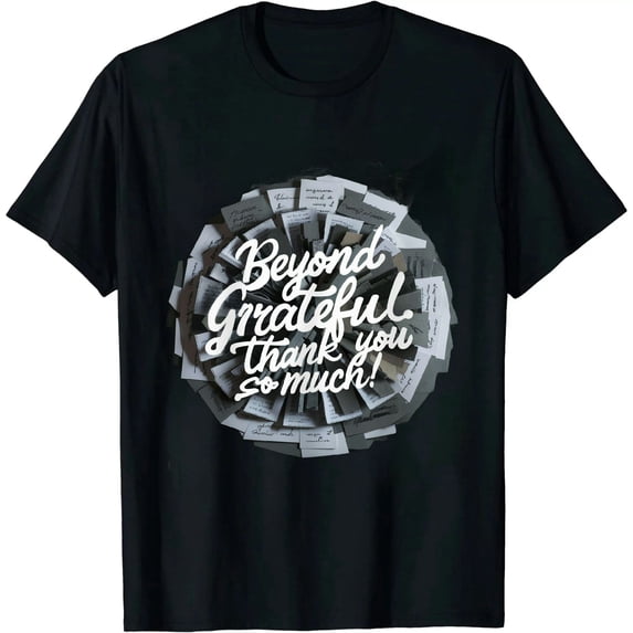 GOSMITH beyond grateful THANK YOU SO MUCH T-Shirt