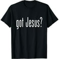 thumbnail image 1 of GOT JESU?S T SHIRT CHRISTIAN RELIGION GOD TEE, 1 of 3