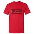 thumbnail image 1 of GOT JESUS? T-SHIRT, 1 of 2