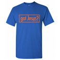 thumbnail image 1 of GOT JESUS? T-SHIRT, 1 of 2