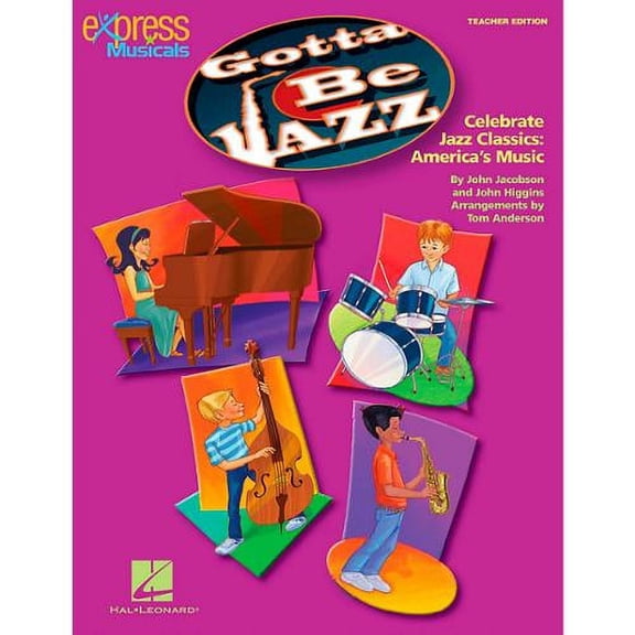GOTTA BE JAZZ EXPRESS MUSICALS TEACHER EDITION