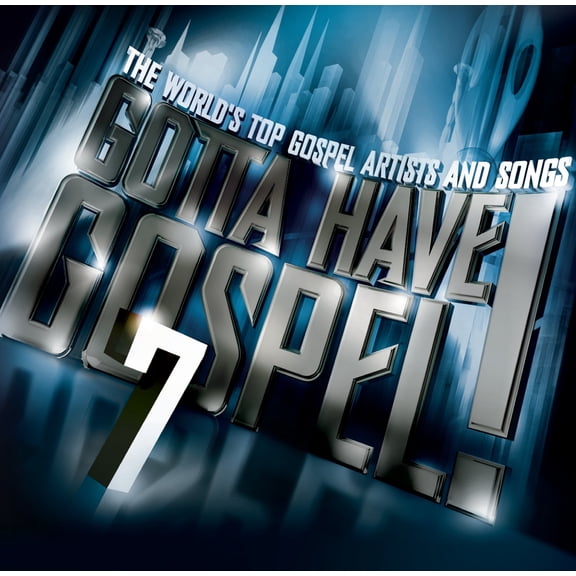 GOTTA HAVE GOSPEL! 7