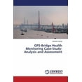 thumbnail image 1 of GPS-Bridge Health Monitoring Case-Study: Analysis and Assessment (Paperback), 1 of 1