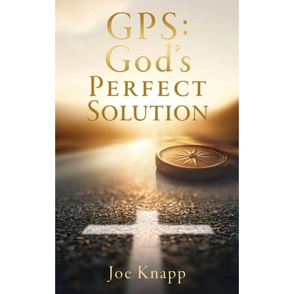 GPS: God's Perfect Solution, (Paperback)
