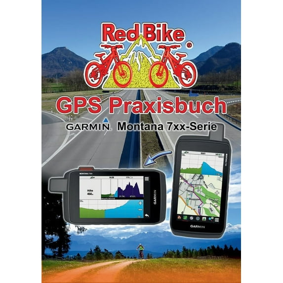 GPS Praxisbuch Garmin Montana 7xx-Serie: Praxis- und modellbezogen, Schritt für Schritt erklärt, (Paperback)