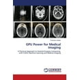 thumbnail image 1 of GPU Power for Medical Imaging (Paperback), 1 of 1