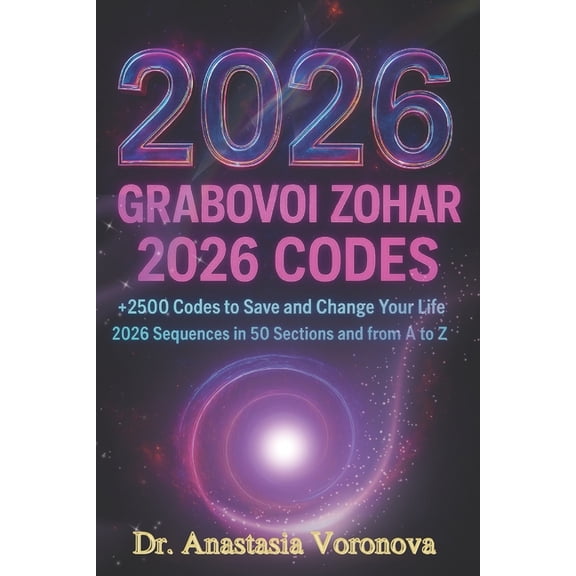 GRABOVOI Zohar 2026 codes: The Ultimate Grabovoi of 2,500+ Healing & Manifestation Codes.: Transform Your Body, Mind, We, (Paperback)