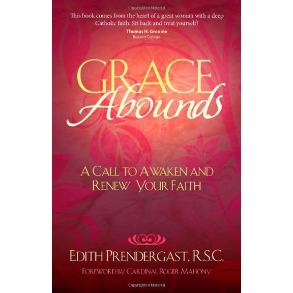 Pre-Owned Grace Abounds: A Call to Awaken and Renew Your Faith (Paperback) 159471259X 9781594712593