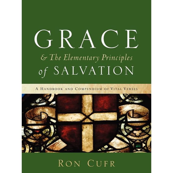 GRACE & The Elementary Principles of Salvation, (Paperback)