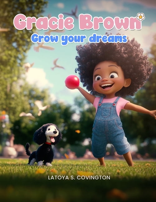 GRACIE BROWN Grow Your Dreams, (Paperback)