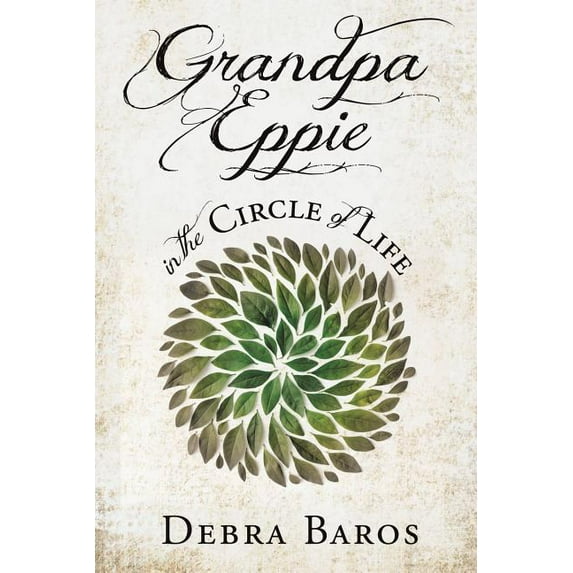 GRANDPA EPPIE in the Circle of Life, (Paperback)