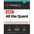 thumbnail image 1 of Pre-Owned GRE All the Quant: Effective Strategies & Practice from 99th Percentile Instructors (Paperback) 1506281788 9781506281780, 1 of 1