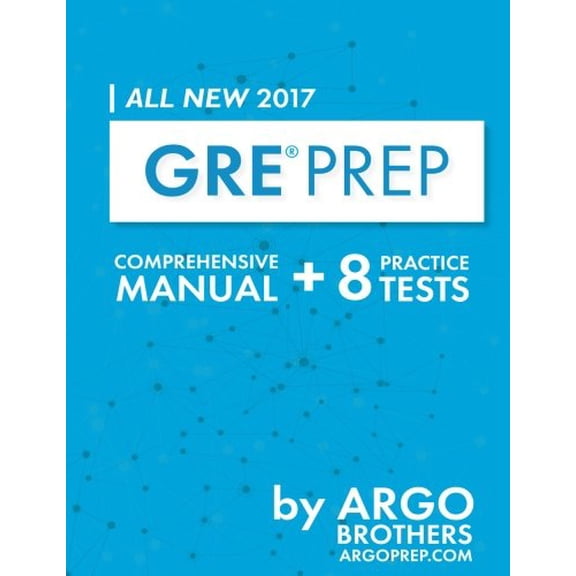 Pre-Owned GRE Prep 2017 with 8 Practice Tests: Test Prep (Argo Brothers) (Paperback) 0692736581 9780692736586