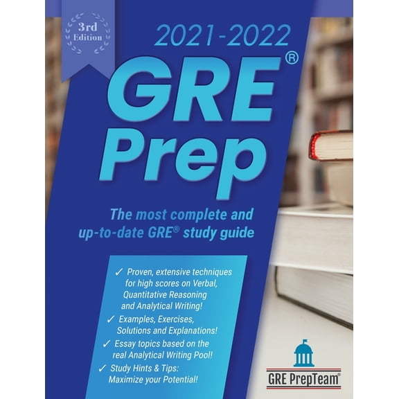 GRE Prep 2021-2022 3rd Edition: 4 Complete Practice Test + Review & Techniques + Proven Strategies for the Graduate , (Paperback)